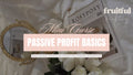 Passive Profit Basics Mini Course