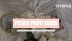 Passive Profit Basics Mini Course