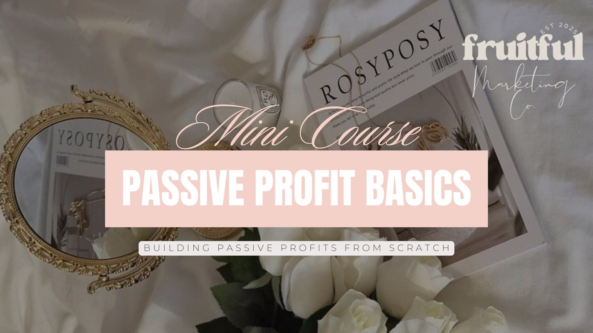 Passive Profit Basics Mini Course
